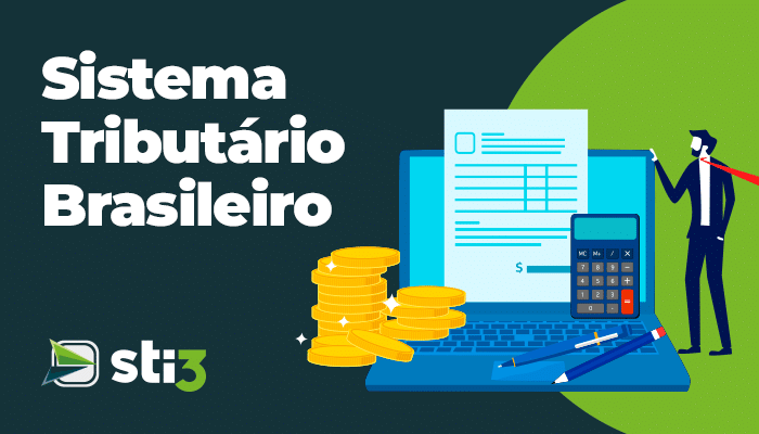 Sistema Tributário Brasileiro: passo a passo para entender seus impostos