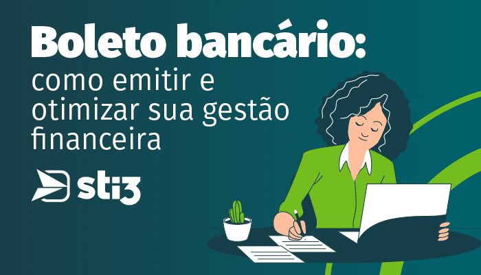 Boleto bancário: como emitir e otimizar sua gestão financeira