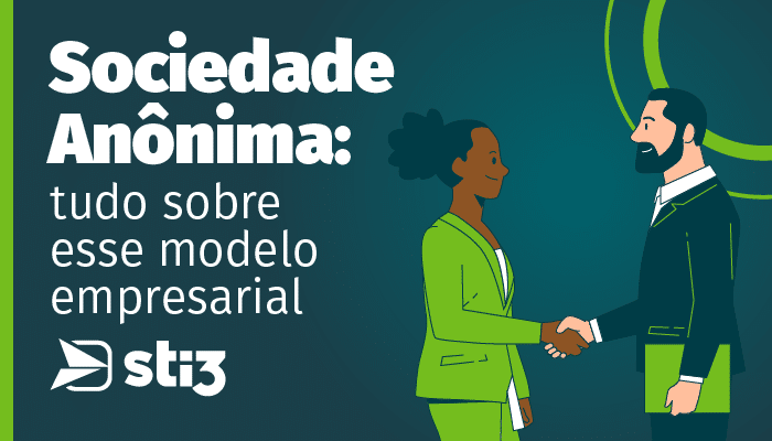 Sociedade Anônima: tudo sobre esse modelo empresarial