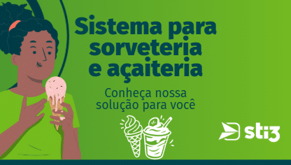 Sistema para sorveteria ou açaiteria, conheça a solução da STi3 